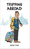 Tripping Abroad - Daksh Tyagi (author of A Nation of Idiots)